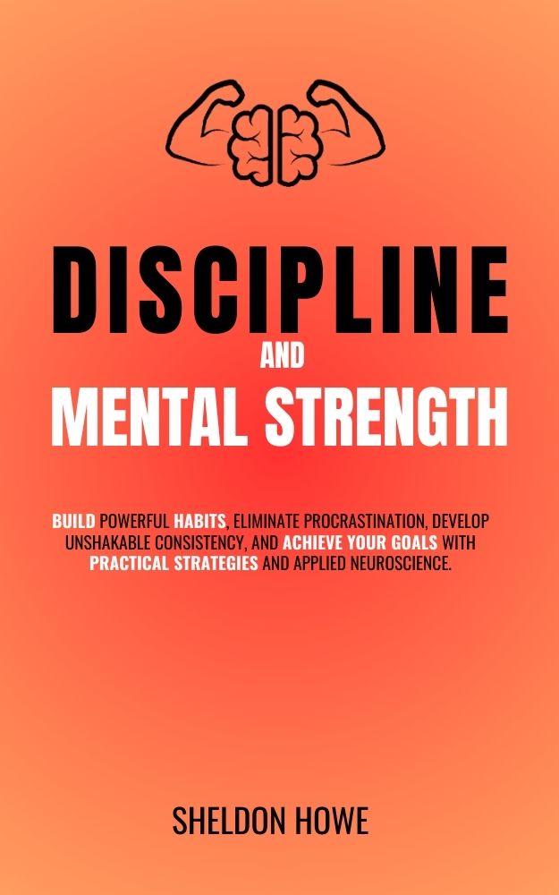 Sheldon Howe - Discipline and Mental Strength
