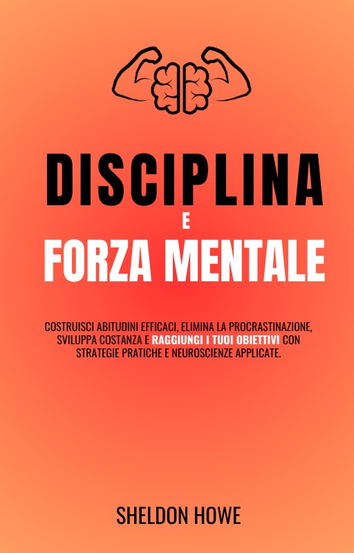 Disciplina e Forza Mentale Sheldon Howe Book cover